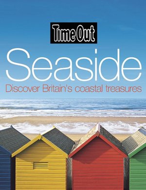Time Out Seaside: Discover Britain's Best Beaches