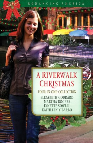 A Riverwalk Christmas: Four Couples Find Love in Romantic San Antonio