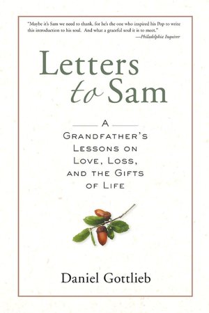 Letters to Sam: A Grandfather's Lessons on Love, Loss, and the Gifts of Life