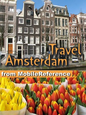 Travel Amsterdam, Netherlands: illustrated city guide, phrasebook, and maps