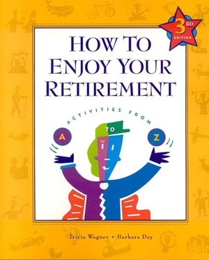 How to Enjoy Your Retirement: Activities from A to Z