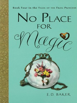 No Place for Magic (The Tales of the Frog Princess Series #4)