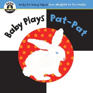 Baby Plays Pat-Pat (Begin Smart Series)
