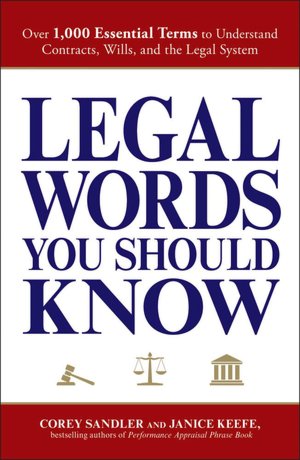 Legal Words You Should Know: Over 1,000 Essential Terms to Understand Contracts, Wills, and the Legal System