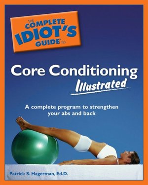The Complete Idiot's Guide to Core Conditioning, Illustrated