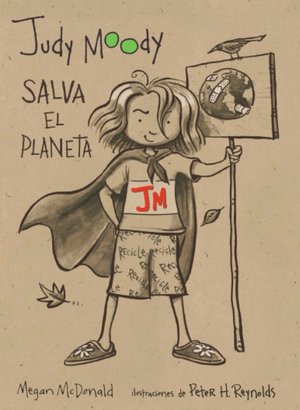 Judy Moody salva el planeta (Judy Moody Saves the World!: Judy Moody Series #3)