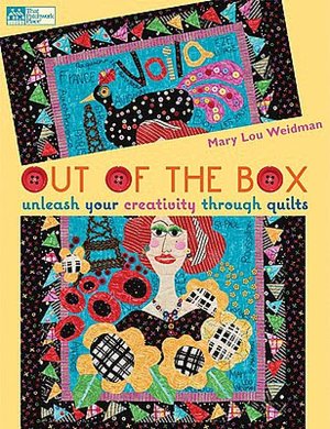 Out of the Box: Unleash Your Creativity Through Quilts