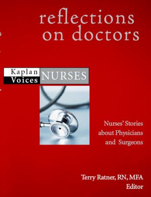 Reflections on Doctors: Nurses' Stories about Physicians and Surgeons