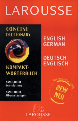 Larousse Concise Dictionary: German/English-English/German