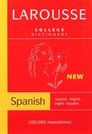 Larousse College Dictionary: Spanish-English/English-Spanish