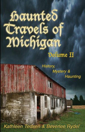 Haunted Travels of Michigan (Volume 2)