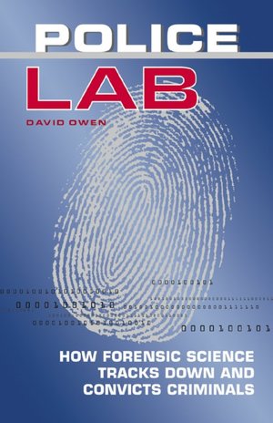 Police Lab: How Forensic Science Tracks Down and Convicts Criminals