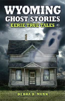 Wyoming Ghost Stories