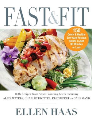 Fast and Fit: 150 Quick and Healthy Everyday Recipes Ready in Just 30 Minutes or Less