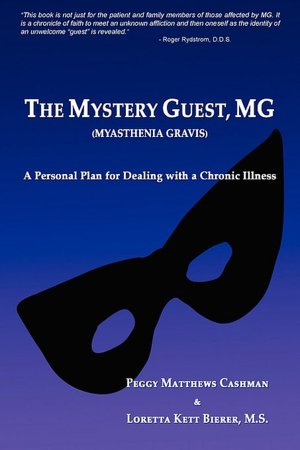 The Mystery Guest, MG (Myasthenia Gravis): A Personal Plan for Dealing with a Chronic Illness