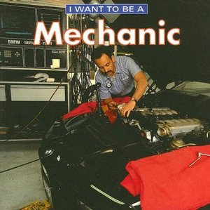 I Want To Be A Mechanic