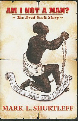 Am I Not A Man?: The Dred Scott Story