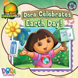 Dora Celebrates Earth Day! (Dora the Explorer Series)