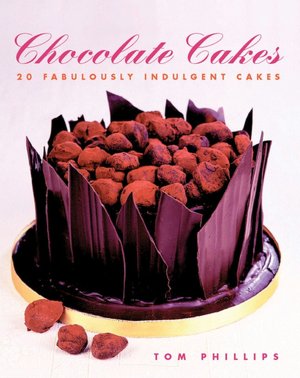 Chocolate Cakes: 20 Fabulously Indulgent Cakes