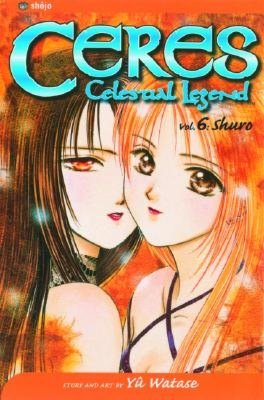 Ceres: Celestial Legend, Volume 6: Shuro