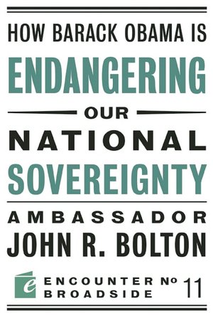How Barack Obama is Endangering our National Sovereignty