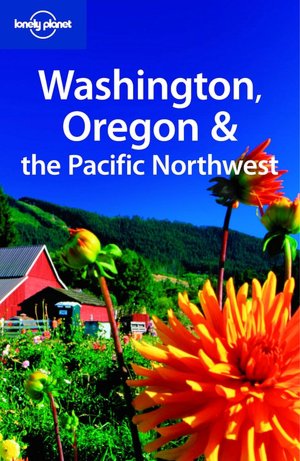 Lonely Planet Washington, Oregon and the Pacific Northwest