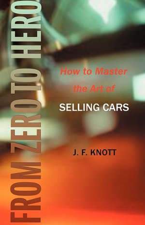 From Zero to Hero How to Master the Art of Selling Cars pdf From Zero to Hero How to Master the Art of Selling Cars cover