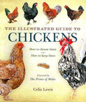 Illustrated Guide to Chickens: How to Choose Them--How to Keep Them