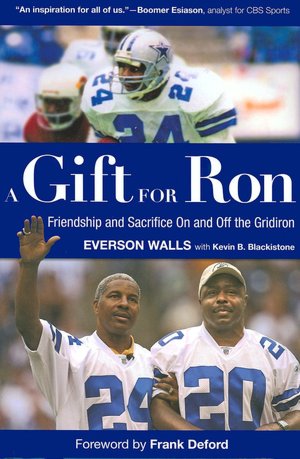 A Gift for Ron: Friendship and Sacrifice On and Off the Gridiron