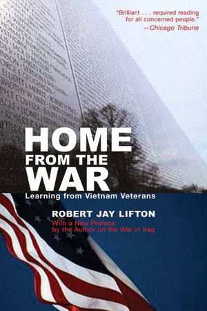 Home from the War: Learning from Vietnam Veterans: With a New Preface by the Author on the War in Iraq