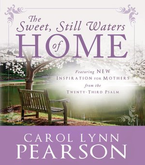 The Sweet, Still Waters of Home: Inspiration for Mothers from the 23rd Psalm