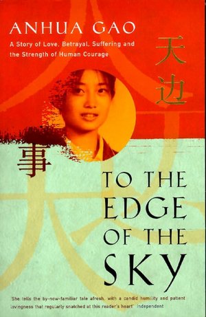To the Edge of the Sky: A Story of Love, Betrayal, Suffering, and the Strength of Human Courage