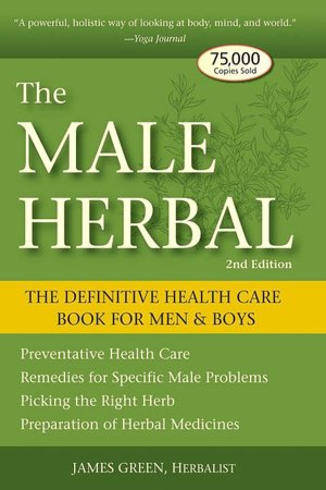 Male Herbal: The Definitive Health Care Book for Men and Boys