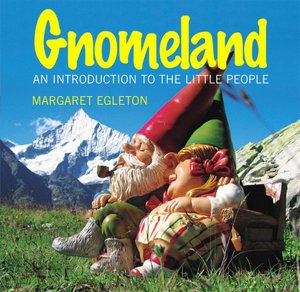 Gnomeland: An Introduction to the Little People