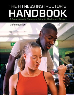 The Fitness Instructor's Handbook: A Professional's Complete Guide to Health and Fitness