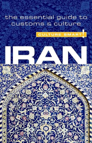 Culture Smart! Iran: a quick guide to customs and etiquette