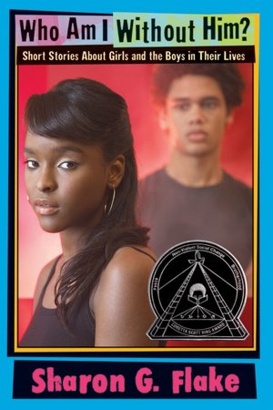 Who Am I Without Him?: Short Stories About Girls and the Boys in Their Lives