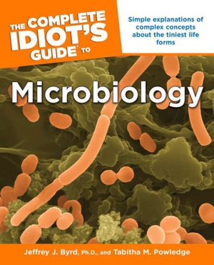 The Complete Idiot's Guide to Microbiology