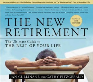 The New Retirement: The Ultimate Guide to the Rest of Your Life: Revised and Updated