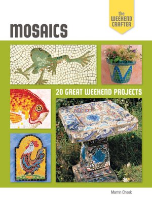 The Weekend Crafter: Mosaics: 20 Great Weekend Projects