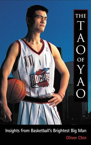 The Tao of Yao: Wisdom from Basketball's Brightest Big Man