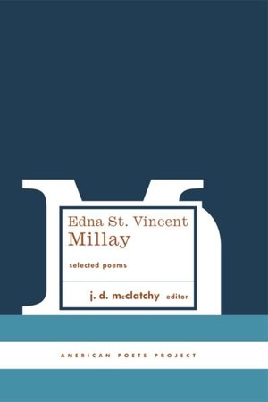 American Poets Project Millay: Selected Poems