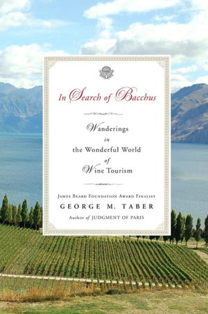 In Search of Bacchus: Wanderings in the Wonderful World of Wine Tourism