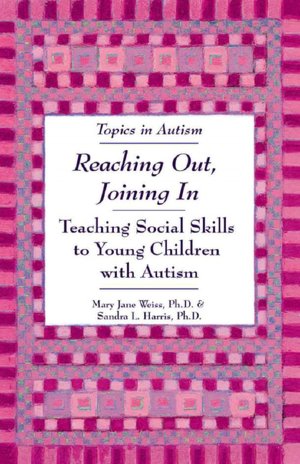 Reaching Out, Joining In: Teaching Social Skills to Young Children with Autism