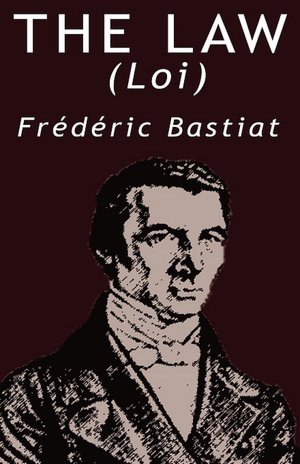 The Law By Frederic Bastiat