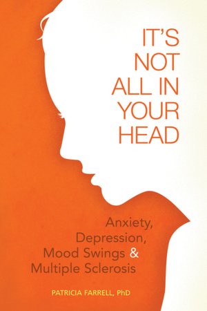 It's Not All in Your Head: Anxiety, Depression, Mood Swings, and Multiple Sclerosis