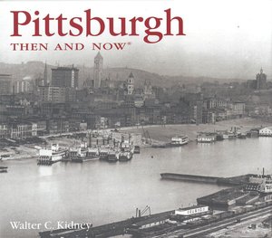 Pittsburgh Then and Now