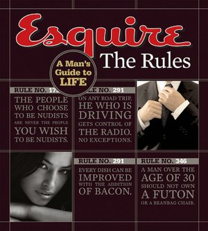 Esquire The Rules: A Man's Guide to Life