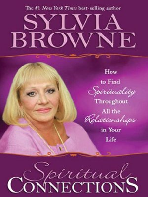 Spiritual Connections: How to Find Spirituality Throughout All the Relationships in Your Life