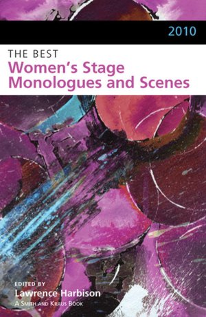 2010 the Best Women's Stage Monologues and Scenes